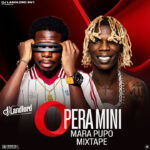DJ Landlord - OPERA MINI MARA PUPO (DJ MIX) || AwaSongs » Hot & Trending Music Mp3 Download